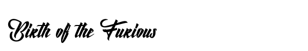 Birth of the Furious font preview